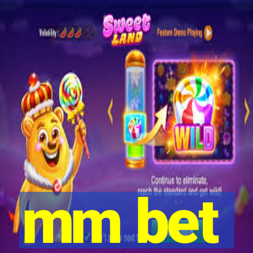mm bet